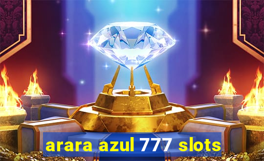 arara azul 777 slots